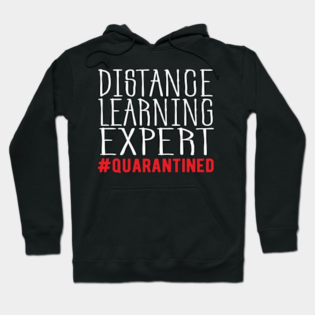 Distance Learning Expert Quarantine Life Hoodie by GraphicTeeArt